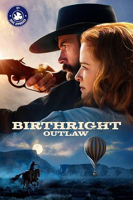 亡命之徒 Birthright Outlaw完整版在线观看